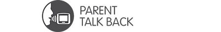 Parent Talk Back
