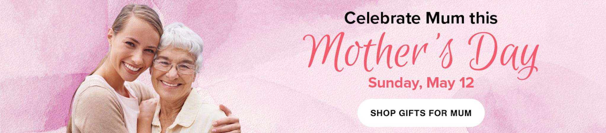 Celebrate Mum this Mother's Day!